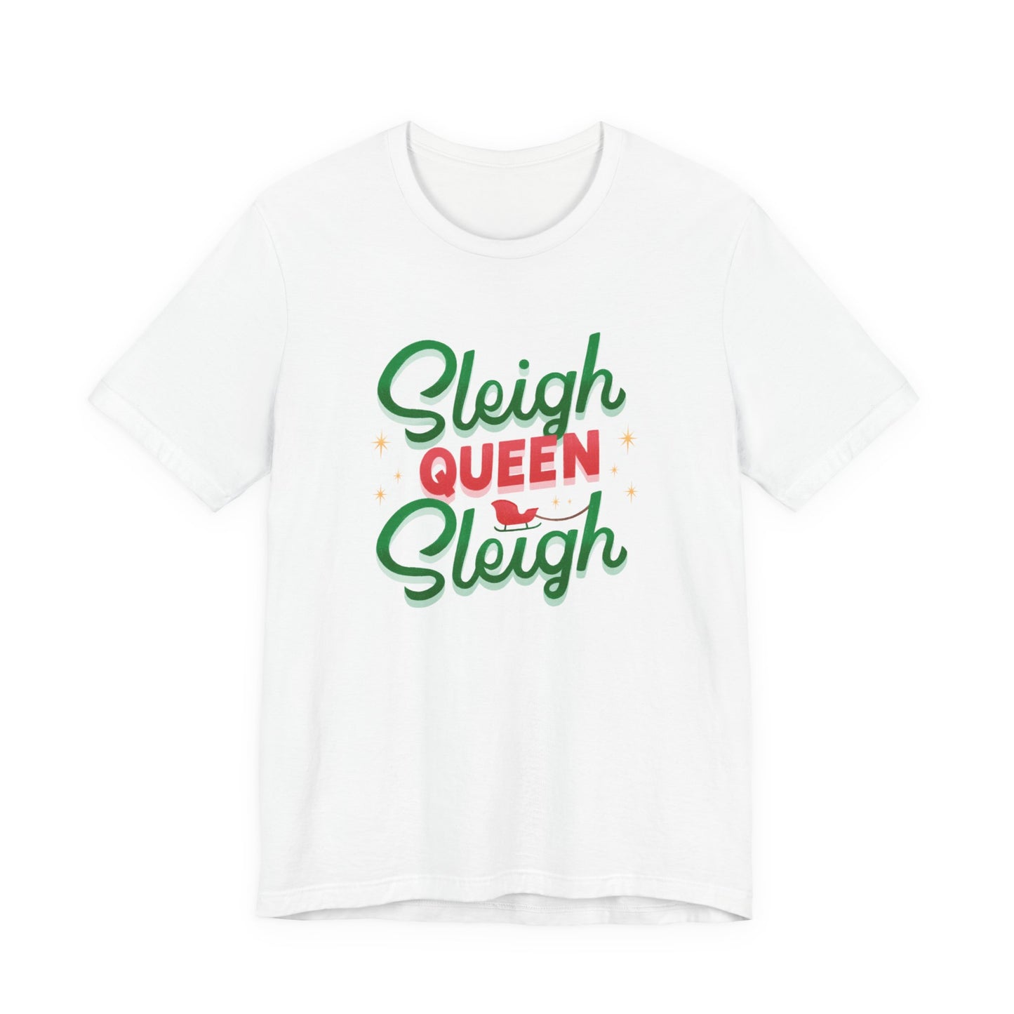 Unisex Short Sleeve Holiday Tee | Sleigh Queen Sleigh