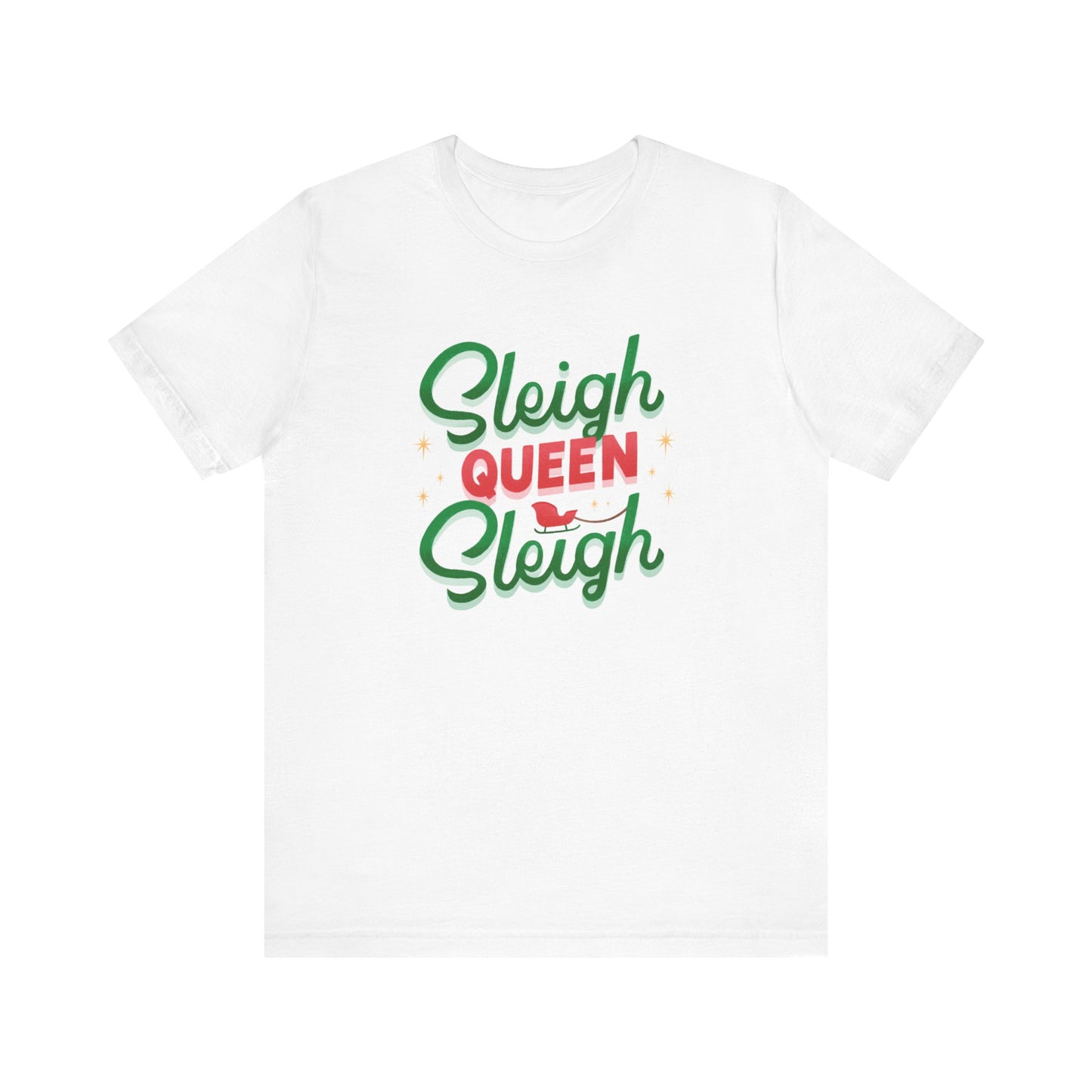 Unisex Short Sleeve Holiday Tee | Sleigh Queen Sleigh