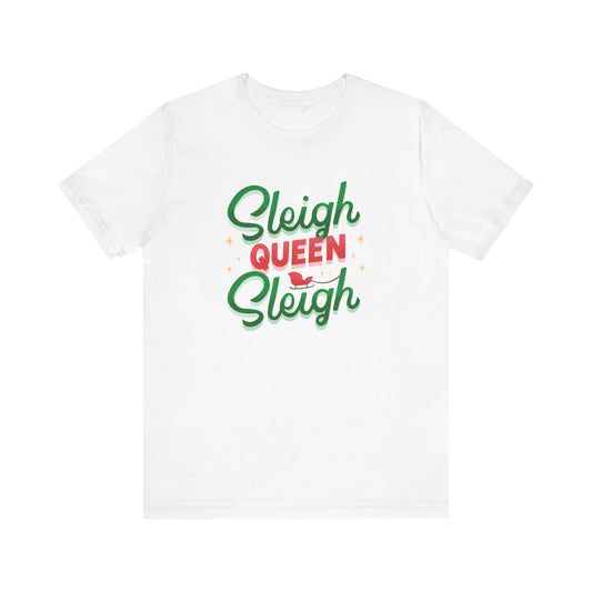 Unisex Short Sleeve Holiday Tee | Sleigh Queen Sleigh