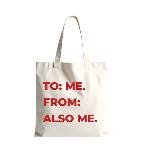 To: Me. From: Also Me. Tote Bag